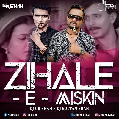 Zihale - E - Miskin - DJ Gr Shah x DJ Sultan Shah